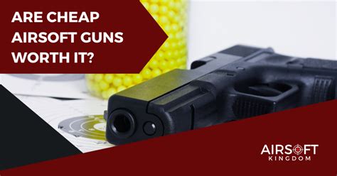 are cheap guns worth it